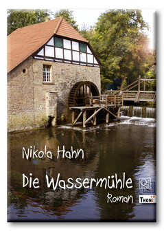 Nikola Hahn - Die Wassermühle. Roman (eBook)