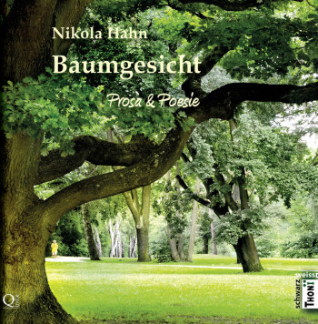 Nikola Hahn: Baumgesicht - Prosa & Poesie (Cover)